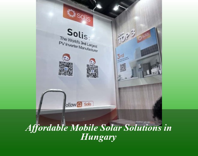 Affordable Mobile Solar Solutions in Hungary